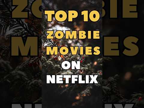 10 Best Zombie movies on Netflix #netflix #shorts #zombies #zombieland #zombiesurvival