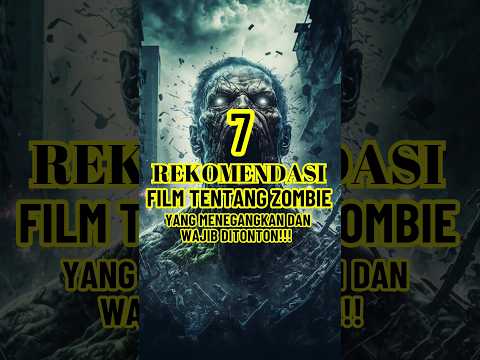 7 REKOMENDASI FILM TENTANG ZOMBIE YANG MENEGANGKAN DAN WAJIB DITONTON ❗❗❗ #rekomendasifilm #movie