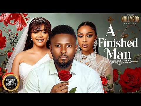 A FINISHED MAN (MAURICE SAM NADIA BUARI UCHE MONTANA)-Nigerian Movies 2026 latest full movies