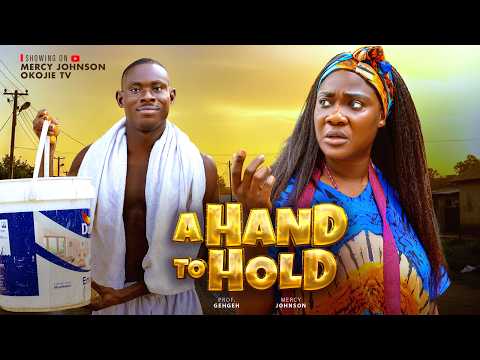 A HAND TO HOLD (THE MOVIE) MERCY JOHNSON OKOJIE, PROF GEHGEH – 2026 LATEST NIGERIAN NOLLYWOOD MOVIE