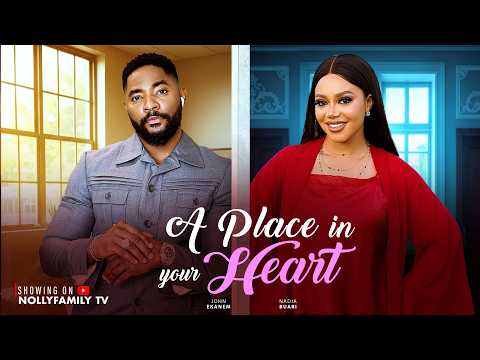 A PLACE IN YOUR HEART – NADIA BUARI, JOHN EKANEM 2026 Latest Nollywood New Movie