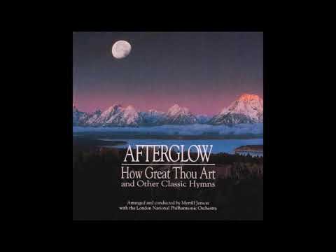 Afterglow – How Great Thou Art and Other Classic Hymns (Full Album)