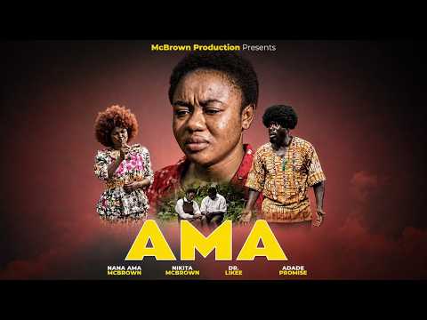 AMA. GHANAIAN MOVIE.FT. Nana Ama Mcbrown,Dr Likee, Nikita Mcbrown. Trailer
