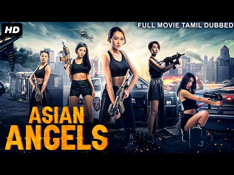 ASIAN ANGELS – Tamil Dubbed Hollywood Movies Full Movie HD | Hollywood Action Movies | Tamil Movies