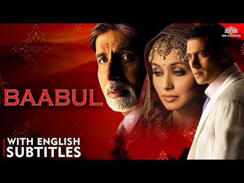 BAABUL FULL MOVIE (Eng Subtitles) | Amitabh Bachchan, Salman Khan | Blockbuster Hindi Movie