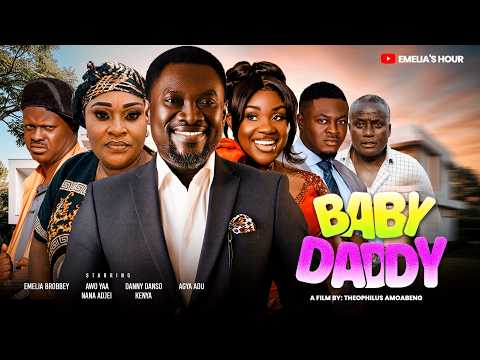 BABY DADDY – LATEST MOVIE ~FT. EMELIA BROBBEY, AWO YAA, KENYA, NANA ADJEI, AGYA ADU – 2026