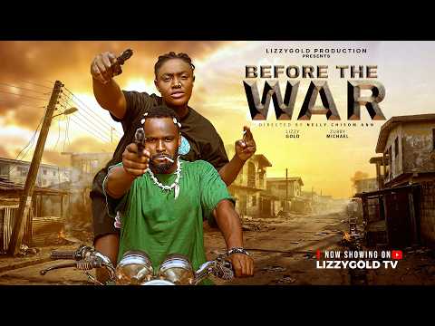 BEFORE THE WAR  – LIZZY GOLD ONUWAJE, ZUBBY MICHAEL – Latest Nigerian Movie