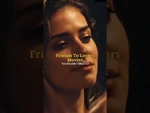 Best Friends to Lovers Movies You Can’t Miss 💕 | Romance Movie Recommendations
