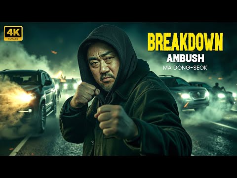 BREAK DOWN AMBUSH : Ma Dong-Seok : ACTION MOVIE 2025 | 4K | Survival – Thriller | Adventure MOVIE