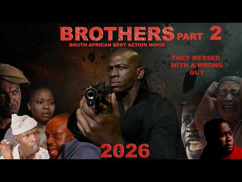 BROTHERS PART TWO-2026/Full Movie/South African Best Action Movie