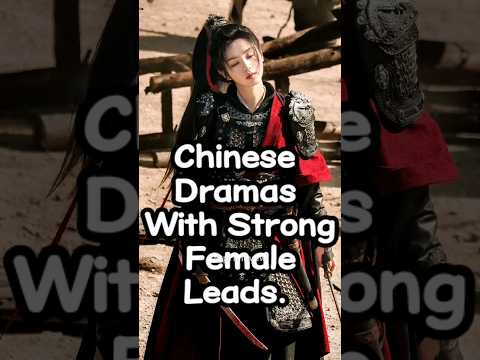 Chinese Dramas With Strong Female Leads | #cdrama #chinesedrama #drama #historicaldrama #primevew