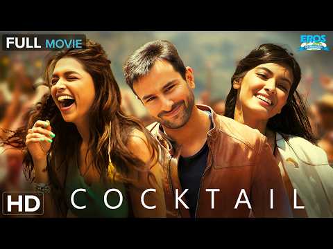 Cocktail – Full Movie HD | Saif Ali Khan | Deepika Padukone | Diana Penty | Bollywood Romantic Drama
