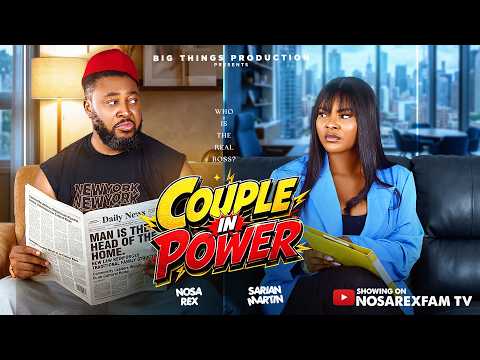 COUPLE IN POWER—Nosa Rex | Sarian Martin #trending #latestnigerianmovies #nollywoodmovies #viral