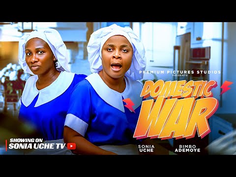 DOMESTIC WAR – SONIA UCHE, BIMBO ADEMOYE, STANLEY IGBOANUGO LATEST NIGERIAN MOVIE