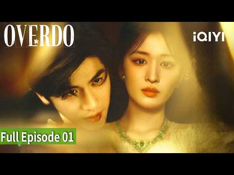 【FULL】EP01 | OVERDO | iQIYI Philippines #iQIYIOverdo