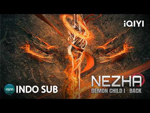 【INDO SUB】Nezha: Demon Child is Back | Fantasi/Aksi/Mitos Tiongkok | iQIYI Film Tiongkok