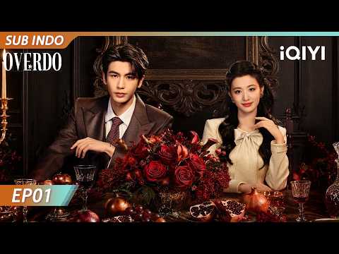 【INDO SUB】OVERDO EP01| Wang Churan❤️‍🔥Zhang Linghe (Listed in order of surname stroke count)| iQIYI