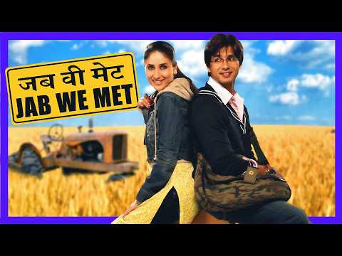 🎬 Jab We Met (2007) | Full Movie | Kareena Kapoor | Shahid Kapoor | Bollywood Movie 💖✨