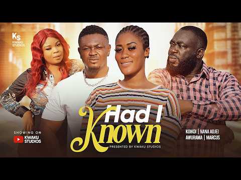 💔 HAD I KNOWN FULL MOVIE Ft. Awurama ⭐ Ato 🌟 Nana Adjei 💫 Marcus 👑 Maa Maggie 🔥 Mariam 💎 Koikoi 🔥