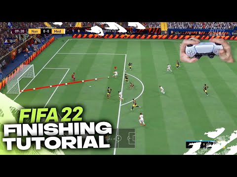 FIFA 22 FINISHING TUTORIAL – COMPLETE GUIDE