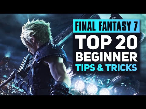 Final Fantasy 7 Remake – Ultimate Beginner's Guide| Top 20 Tips & Tricks You Need to Know!