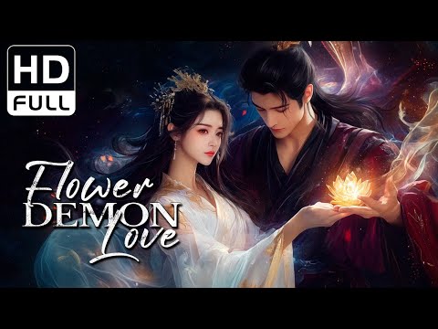 Flower Demon Love | Fantasy/Costume Drama/Wuxia Movie (Full HD/ENG SUB)