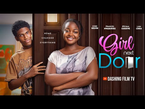 GIRL NEXT DOOR | Kelvin Ezike, Frances Nwabunike | Latest Nigerian Movie 2026