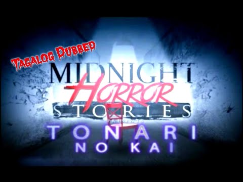 GMA : Midnight Horror Stories – Featuring : TONARI NO KAI [Newest Tagalog Dubbed Movie 2020]