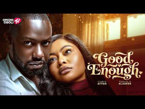 GOOD ENOUGH – Nigerian Movies 2026 Latest Full Movies