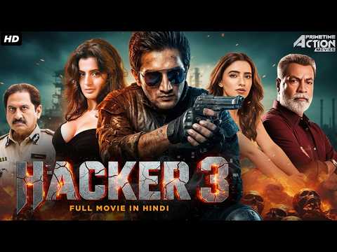 HACKER 3 – Hindi Dubbed Full Movie | Aashish Raj, Rukshar Dhillon, Suman | Action Thriller Movie
