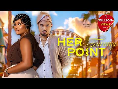 Her Turning Point – Chizzy Alichi Mbah, Ben Touitou, 2026 Latest Nigerian Movie