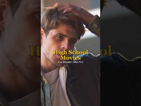 High School Movies You Shouldn’t Miss 🎬 | Must-Watch Teen Films Pt-3