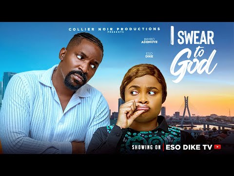 I SWEAR TO GOD – BIMBO ADEMOYE, ESO DIKE, SYMON OKO, AUDREY HARRISON, Latest 2026 Nigerian Movie