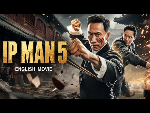 IP MAN 5 – Full Hollywood Action English Movie | Chinese Movies In English | Samo Hung | Free Movies