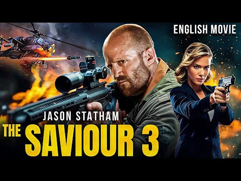 Jason Statham THE SAVIOUR 3 – ब्लॉकबस्टर हॉलीवुड एक्शन थ्रिलर फुल मूवी | फ्री इंग्लिश मूवीज