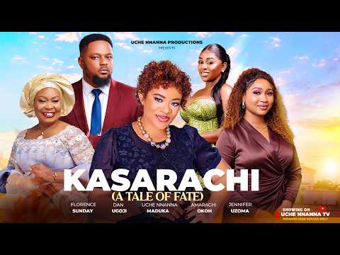 KASARACHI (A TALE OF FATE) | 2026 LATEST NIGERIAN MOVIE | FLORENCE SUNDAY, DAN UGOZI, UCHE NNANNA ..