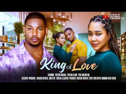 KING OF LOVE – 2026 latest Nigerian movies – Cynthia Clarke , Victory Michael,