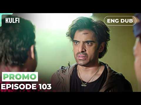 KULFI Episode 103 Preview | What is he really hiding? | Indian Series in English dubbed #EP103