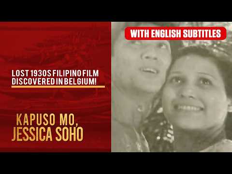 Lost 1930s Filipino film discovered in Belgium! (with English subs) | Kapuso Mo, Jessica Soho