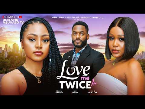 LOVE ME TWICE – UCHE MONTANA, REGINA DANIELS, CHIKE DANIELS latest 2026 nigerian movies