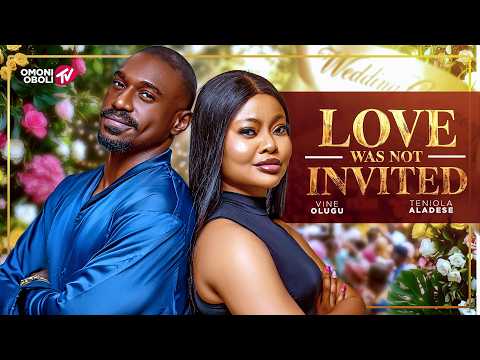 LOVE WAS NOT INVITED – Nigerian Movies 2026 Latest Full Movies