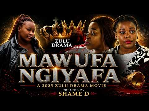Mawufa Ngiyafa (2025 Zulu Drama) | South African Movie