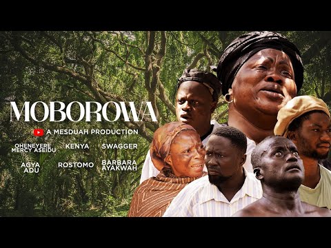 MOBOROWA FULL MOVIE ft. Mercy Asiedu, Agya Adu, Kenya, kwadwo kwakye, Charity