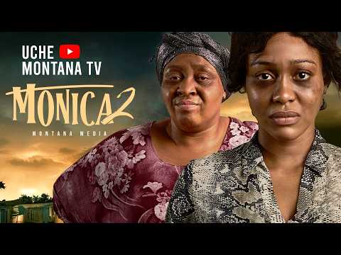 MONICA 2 – UCHE MONTANA, BLESSING ONWUKWE, JOSEPH MOMODU, Latest 2026 Nigerian Movie