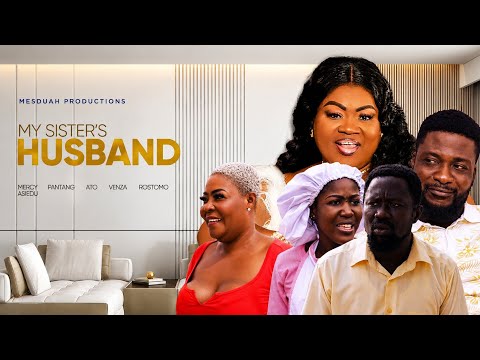 MY SISTER'S HUSBAND FULL MOVIE FT. MERCY ASIEDU,ATO, VENZA, PANTAN, KK