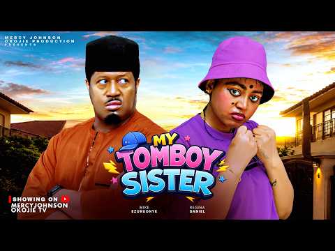 MY TOMBOY SISTER | Regina Daniels & Mike Ezuruonye | 2026 Latest Nigerian Nollywood Movie