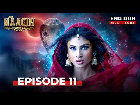 Naagin 🐍 | Full Episode 11 |  Indian Series with English Subtitles and Dub | Naagin Season 7