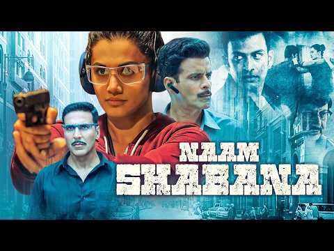 Naam Shabana (2017) Full Movie With English Subtitle – Taapsee Pannu, Manoj Bajpayee, Prithviraj