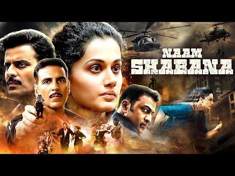 Naam Shabana – Hindi Full Movie With English Subtitles | Taapsee Pannu, Manoj Bajpayee & Prithviraj