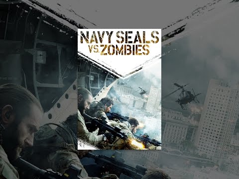 Navy Seals Vs. Zombies